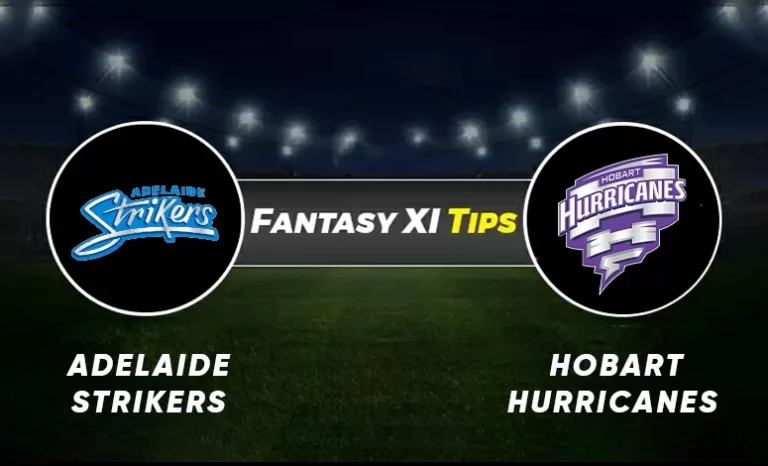 Hobert Hurricanes vs Adelaide Strikers Fantasy Prediction, 24th BBL Match